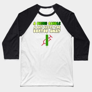 A Green Candle a Day Keeps the Doctor Away Baseball T-Shirt